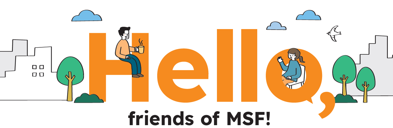 hello friends of msf